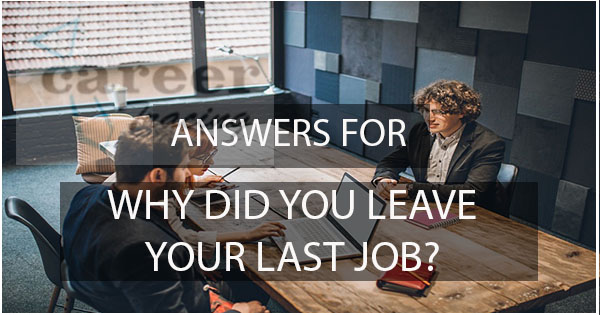 why did you leave your last job